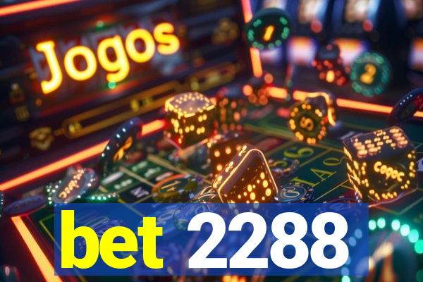 bet 2288